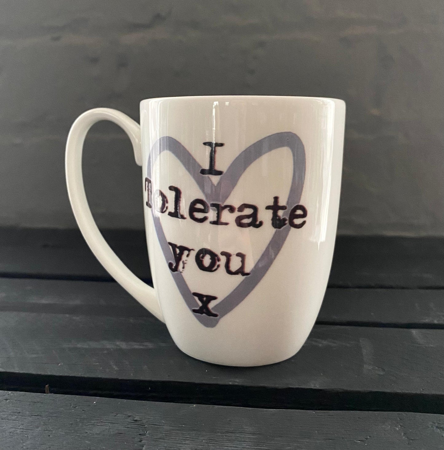 I Tolerate You Bone China/Stoneware Mug