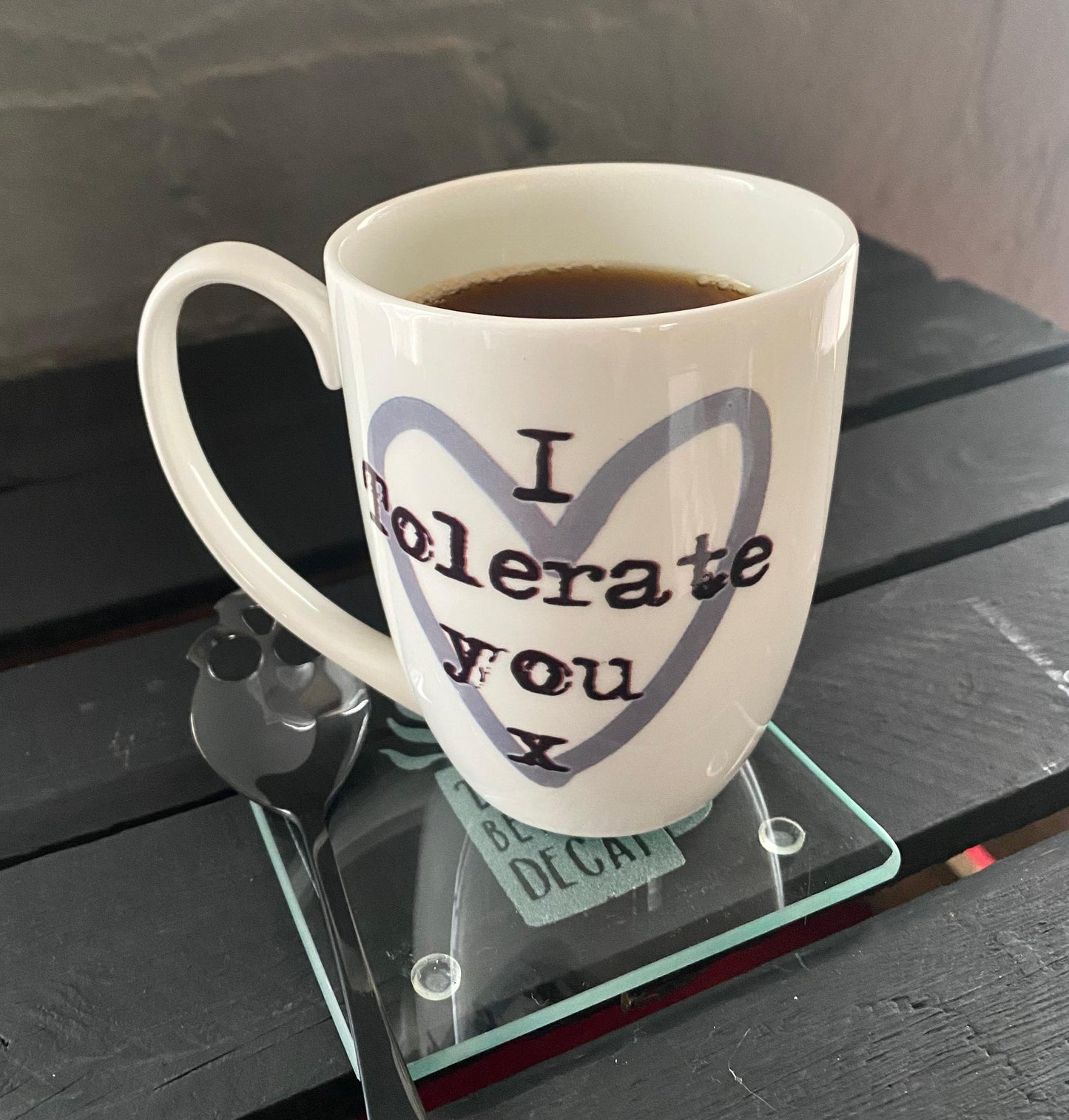 I Tolerate You Bone China/Stoneware Mug