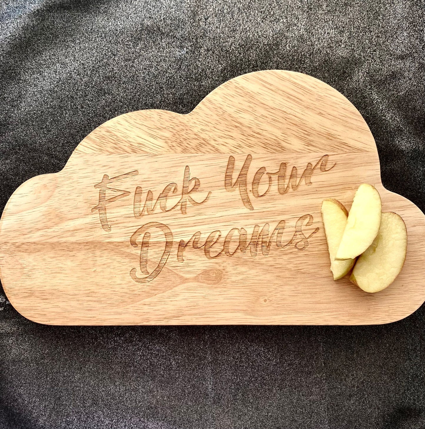 Fuck Your Dreams Wooden Chopping Board