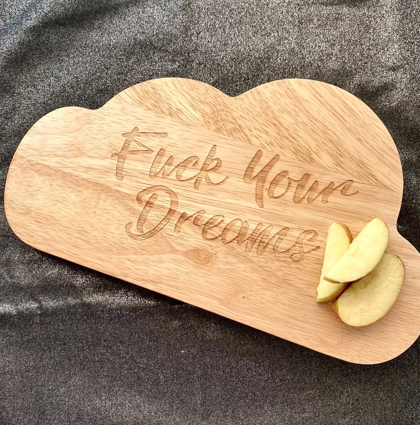 Fuck Your Dreams Wooden Chopping Board