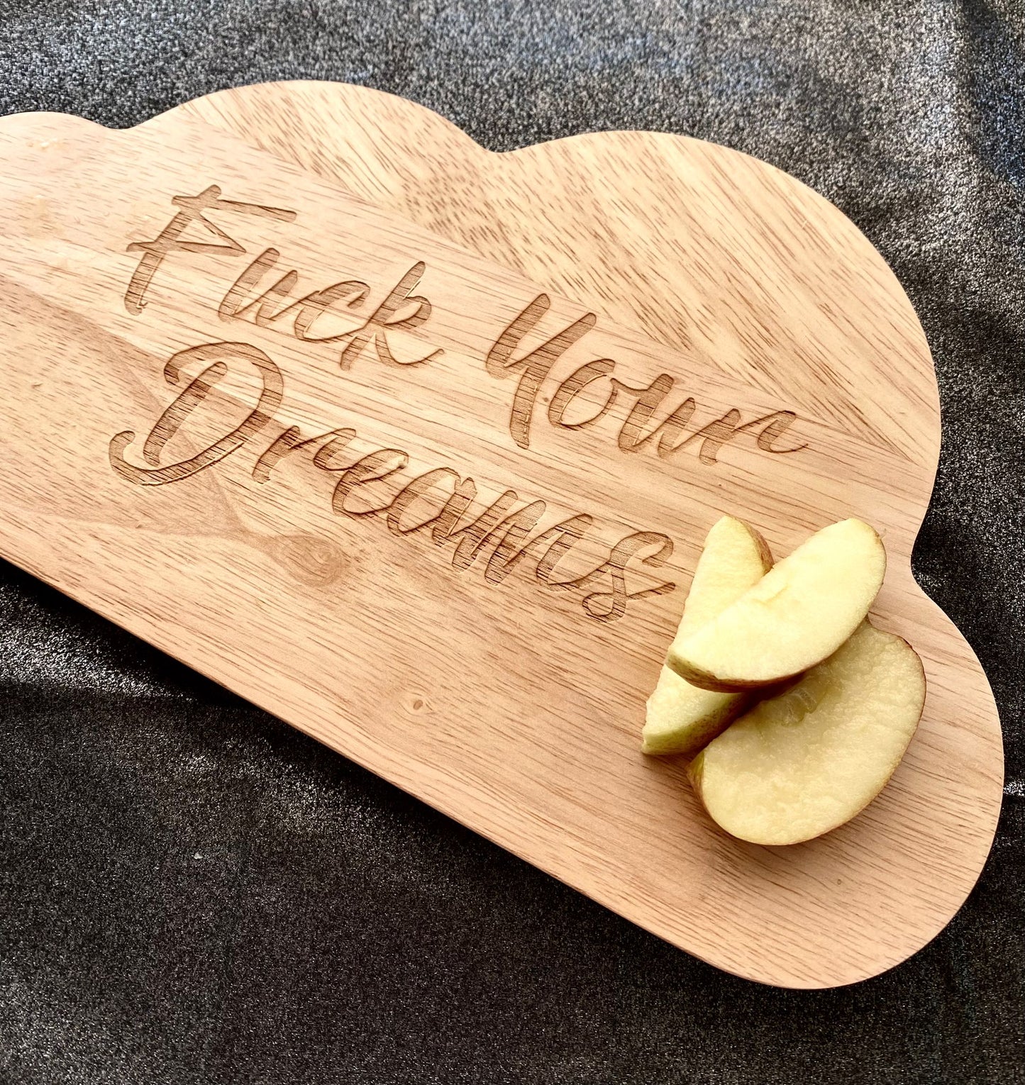 Fuck Your Dreams Wooden Chopping Board