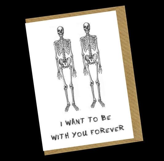 I Want To Be With You Forever Greetings Card