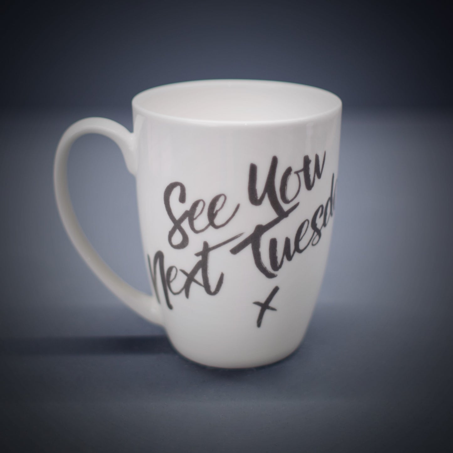 See You Next Tuesday Bone China/Stoneware Mug