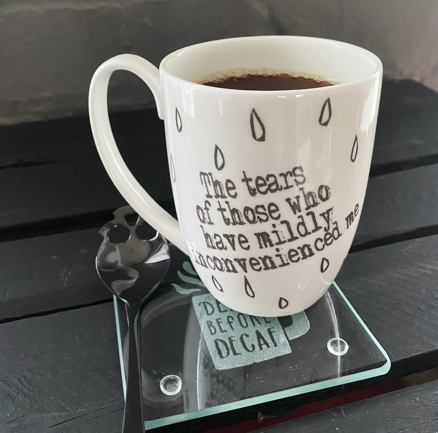 Tears of Those Who Have Mildly Inconvenienced Me Bone China/Stoneware Mug