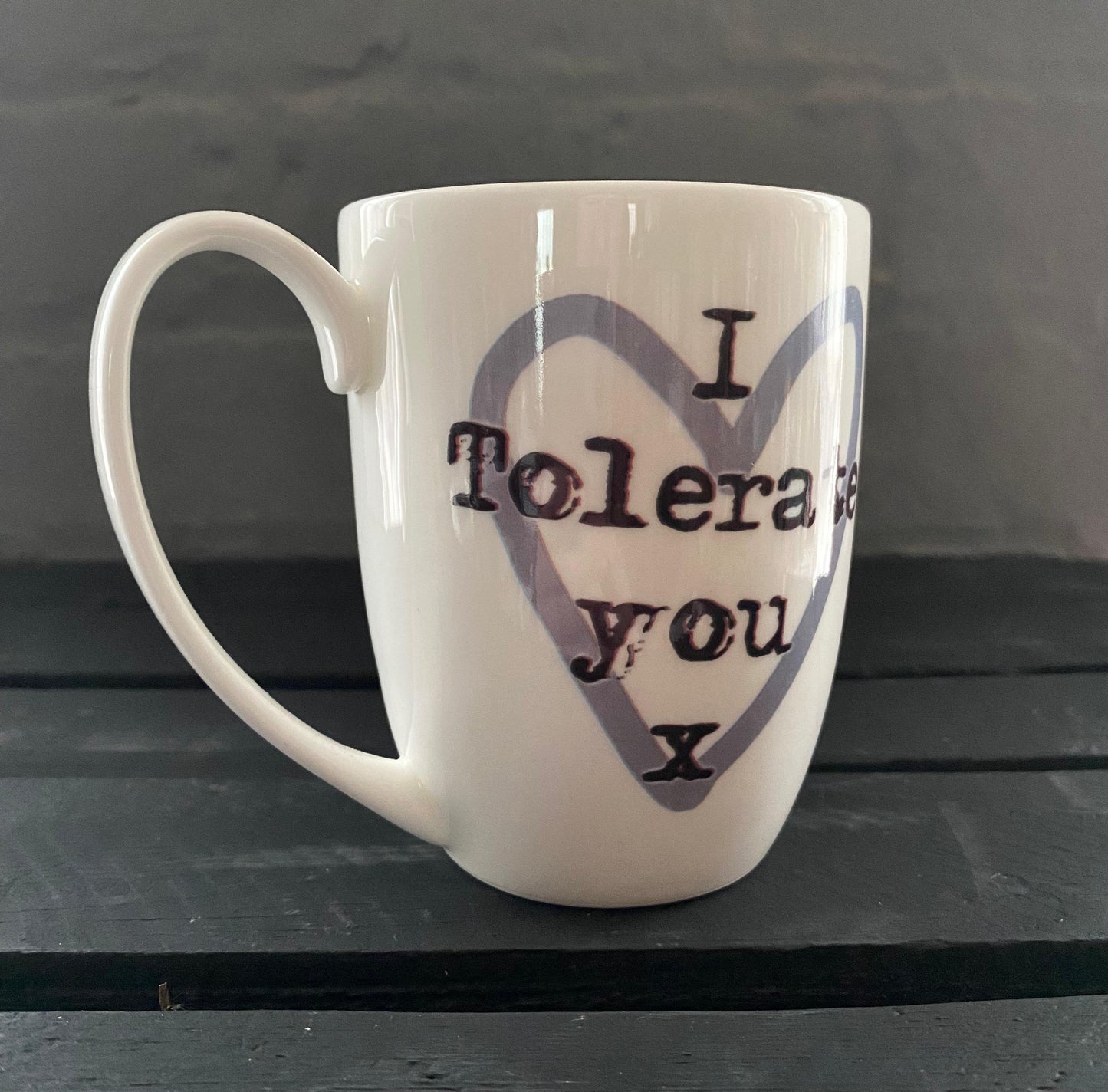 I Tolerate You Bone China/Stoneware Mug