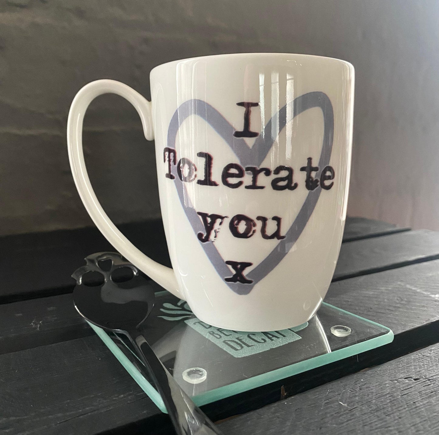 I Tolerate You Bone China/Stoneware Mug