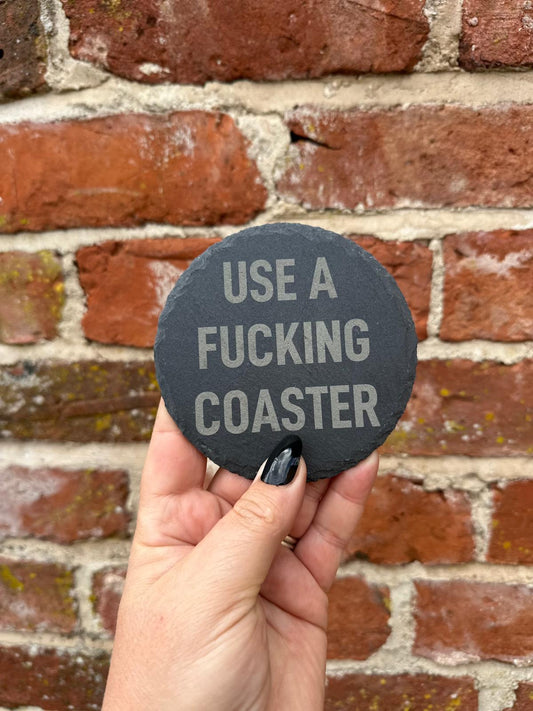 Use A Fucking Coaster