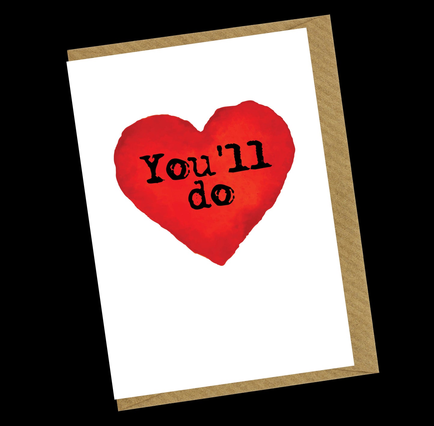 You'll Do Greetings Card