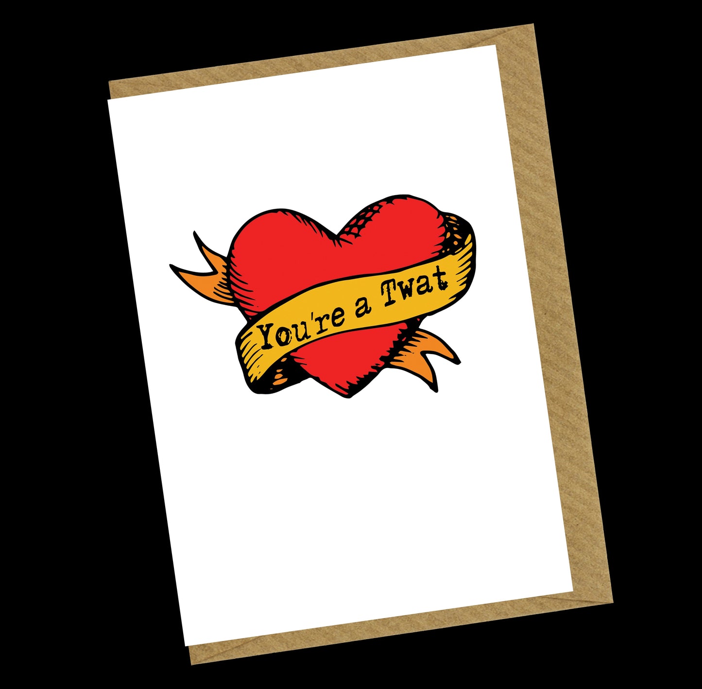 You're A Twat Greetings Card