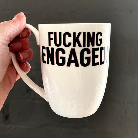 Fucking Engaged! Bone China/Stoneware Mug