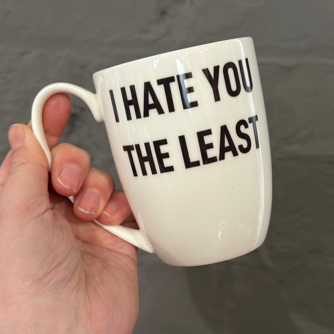 I Hate You The Least Bone China/Stoneware Mug
